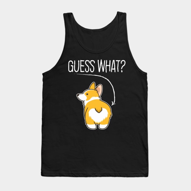 Guess What Corgi Butt Funny Dog Lover Gift Tank Top by BadDesignCo